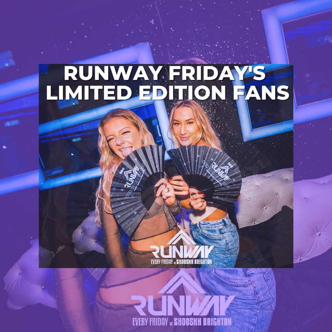 RUNWAY FRIDAY'S LIMITED EDITION FANS