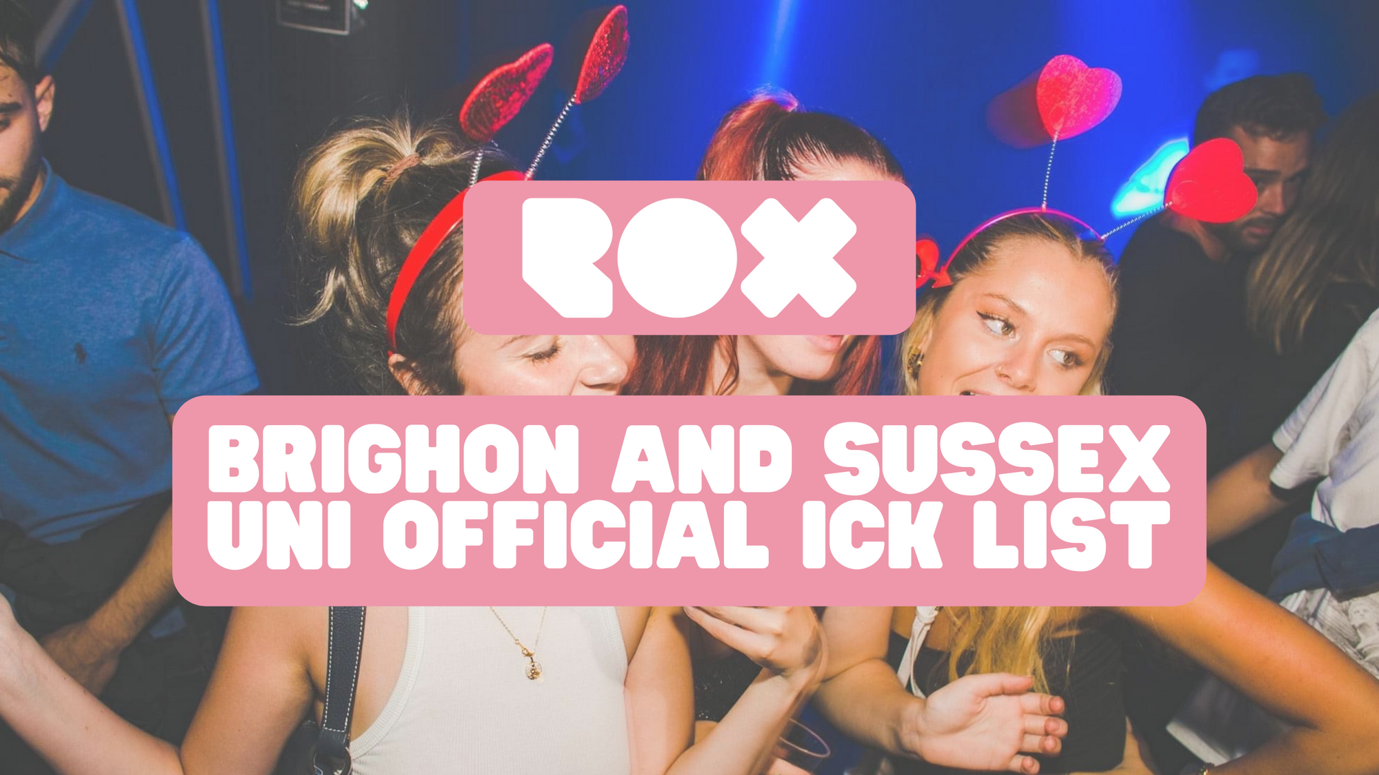 The Official Brighton and Sussex University Ick List